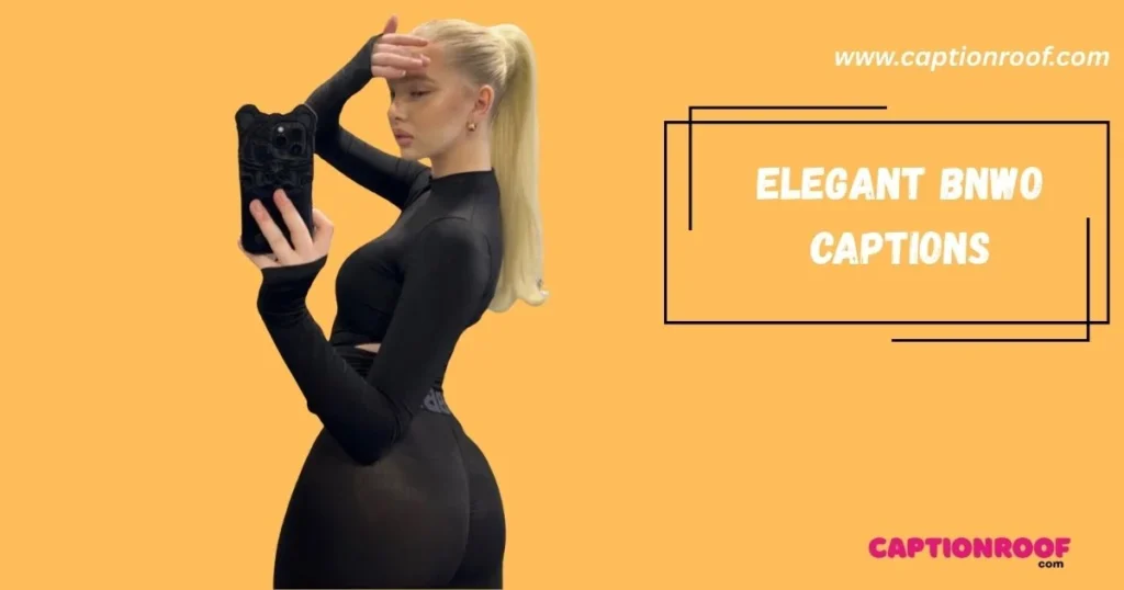 Elegant Bnwo Captions