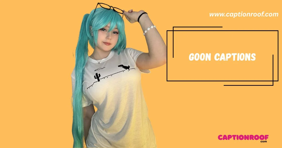 495+ Best Goon Captions to Show Your Attitude 😎 (2026)