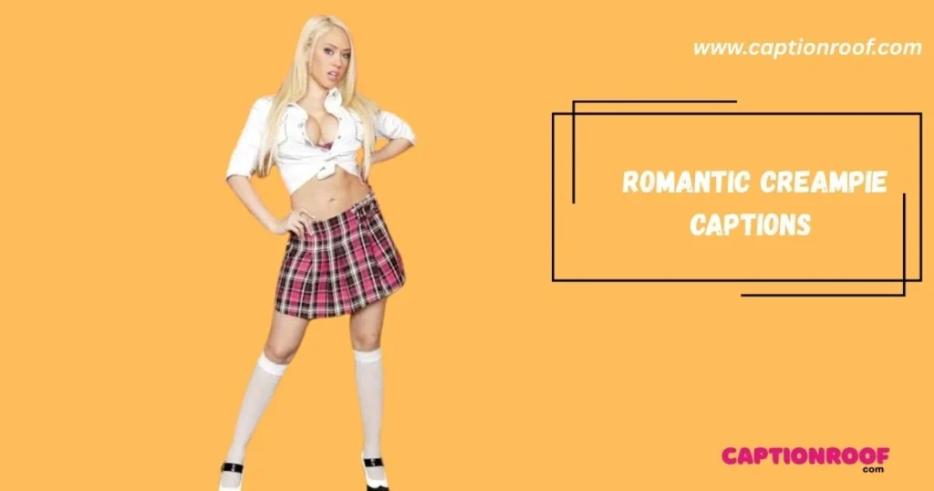 Romantic Creampie Captions