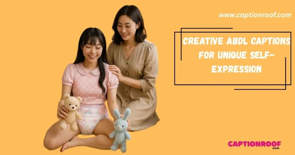 Creative Abdl Captions For Unique Self Expression
