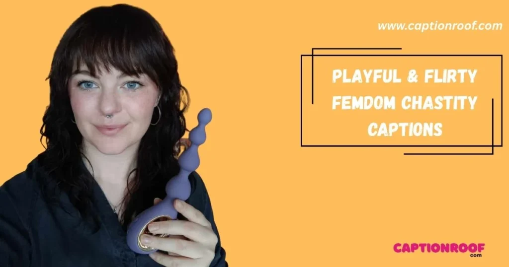 Playful And Flirty Femdom Chastity Captions