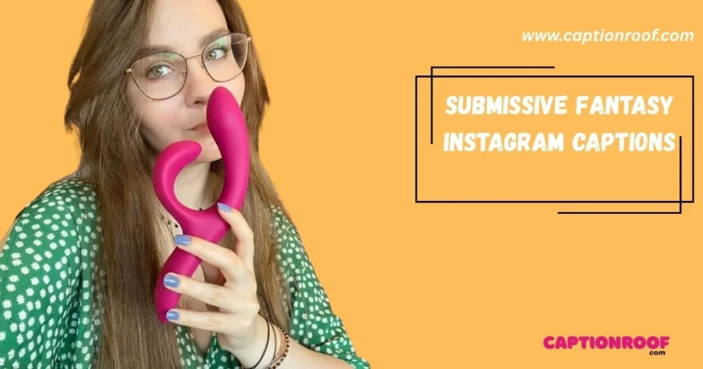 Submissive Fantasy Instagram Captions