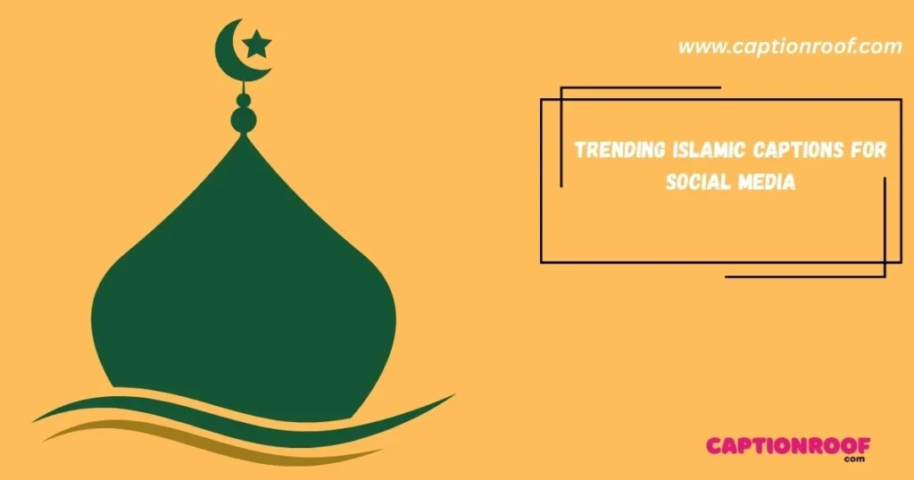 Trending Islamic Captions For Social Media