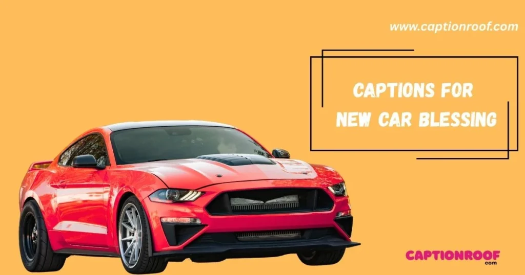 Captions For New Car Blessing