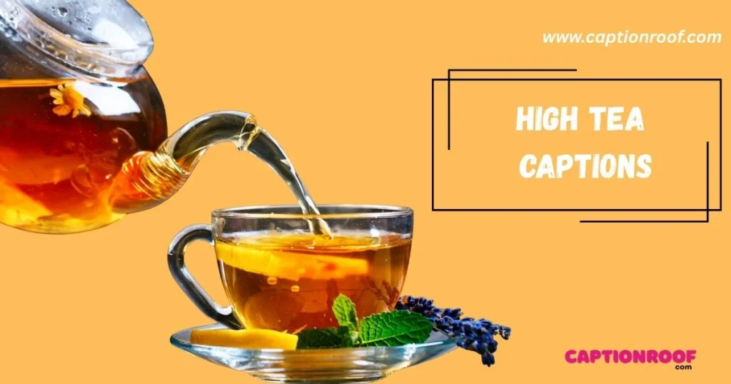 High Tea Captions