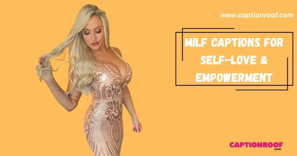 Milf Captions For Self Love And Empowerment