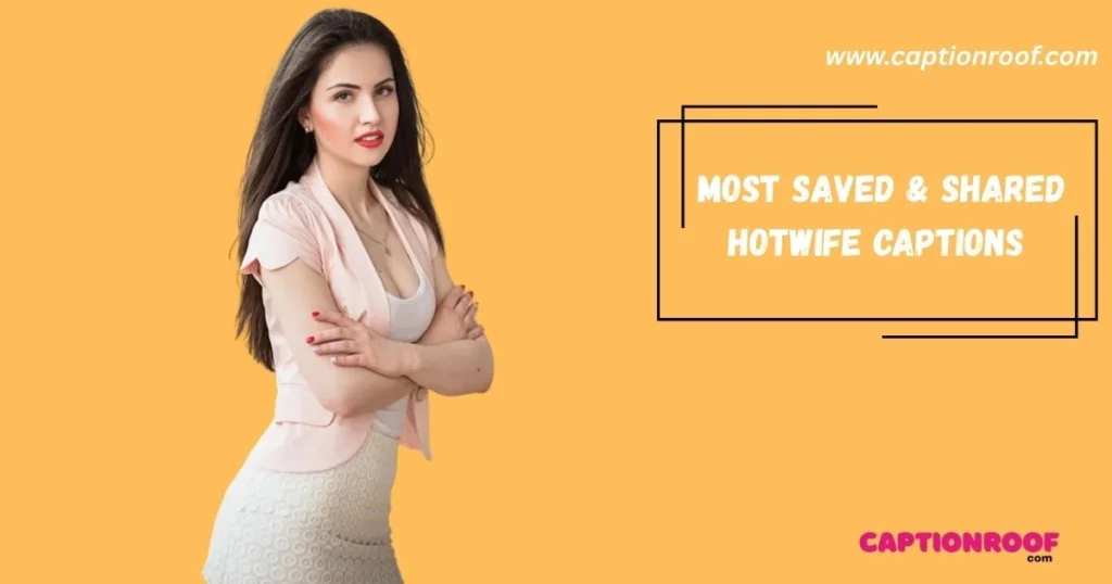 Most Saved And Shared Hotwife Captions