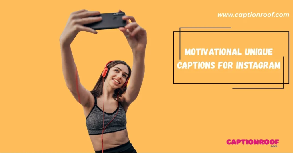 Motivational Unique Captions For Instagram