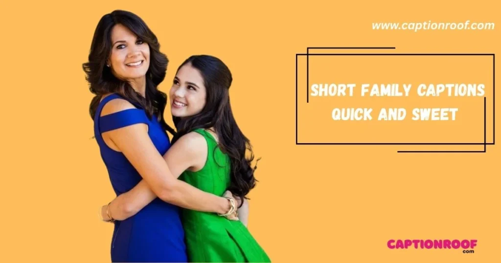 Short Family Captions Quick And Sweet