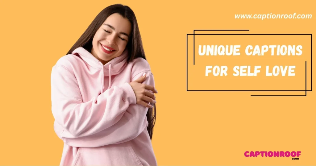 Unique Captions For Self Love