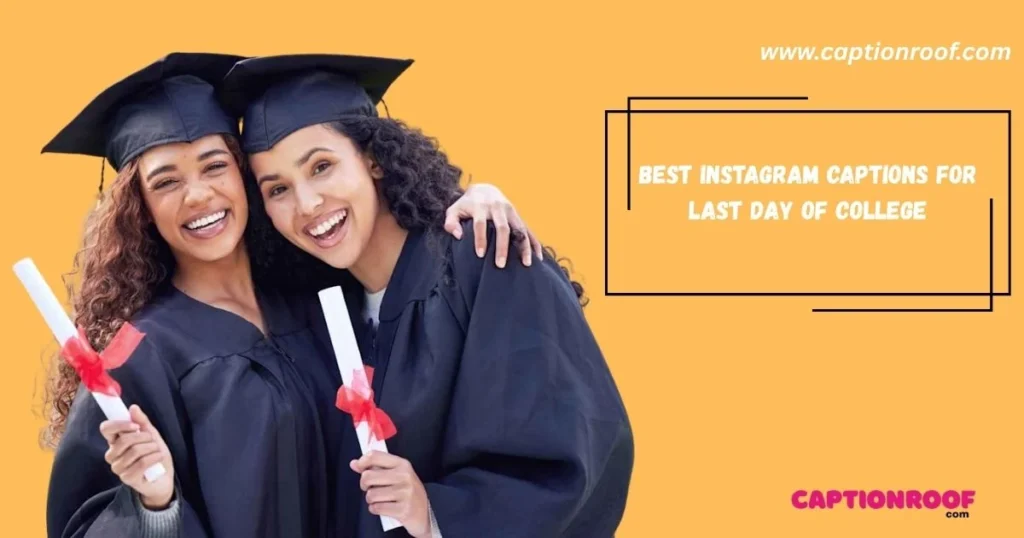 Best Instagram Captions For Last Day Of College