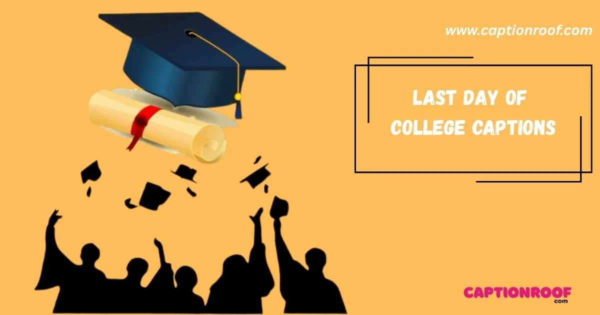 Last Day Of College Captions