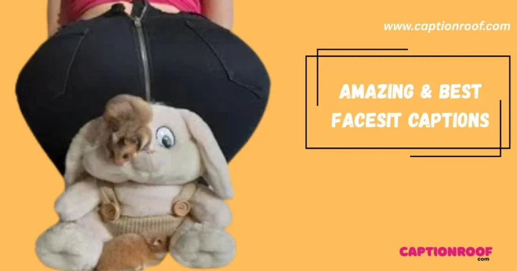 Amazing And Best Facesit Captions