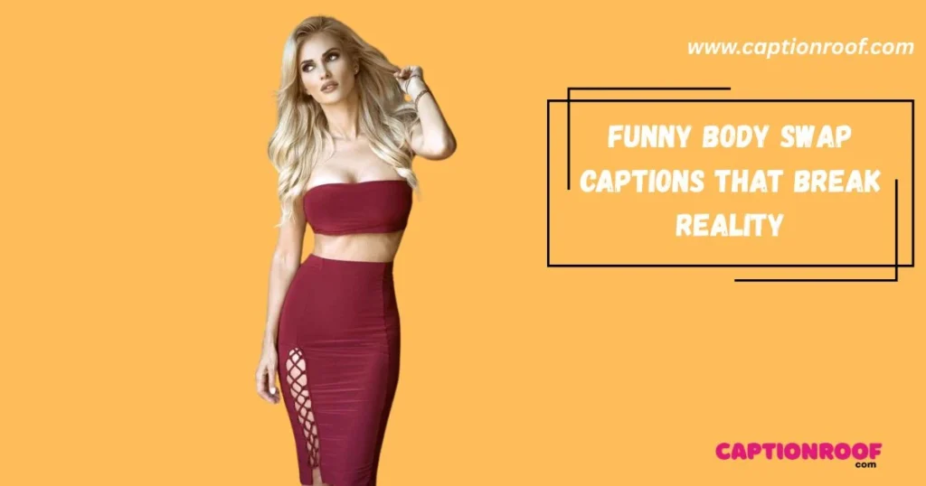 Funny Body Swap Captions That Break Reality