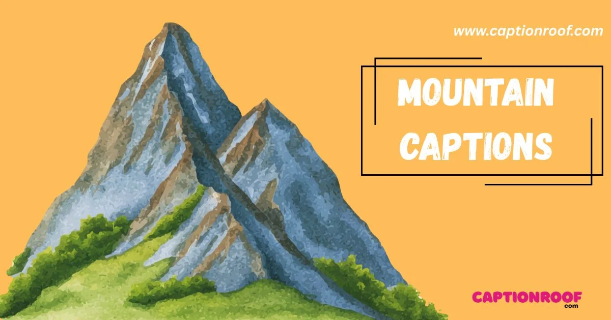 265+ Best Mountain Captions for Instagram (2026)