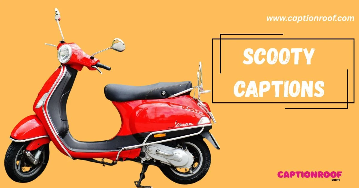 Scooty Captions